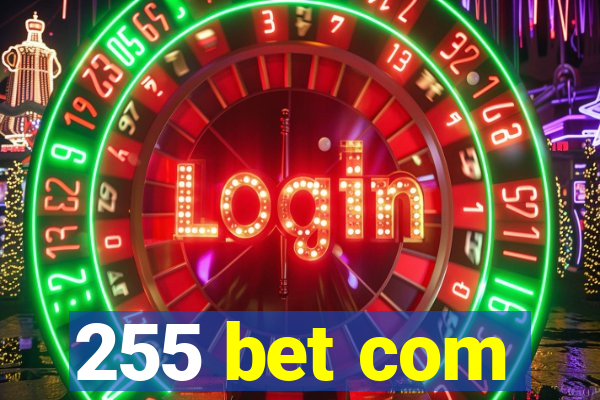 255 bet com